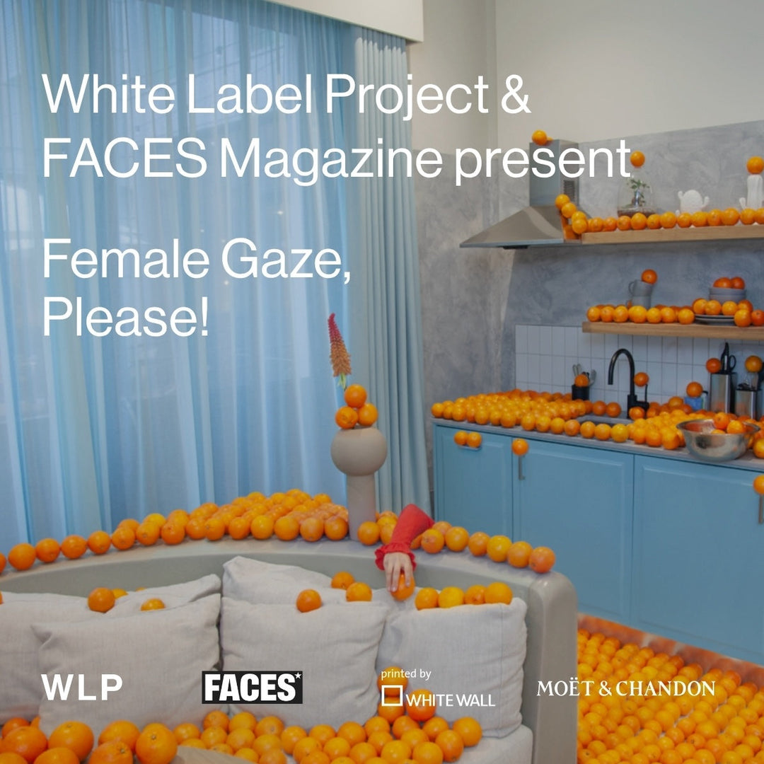 Vernissage 17 July: Female Gaze, Please! – An exhibition by WLP x Faces Magazine - White Label Project