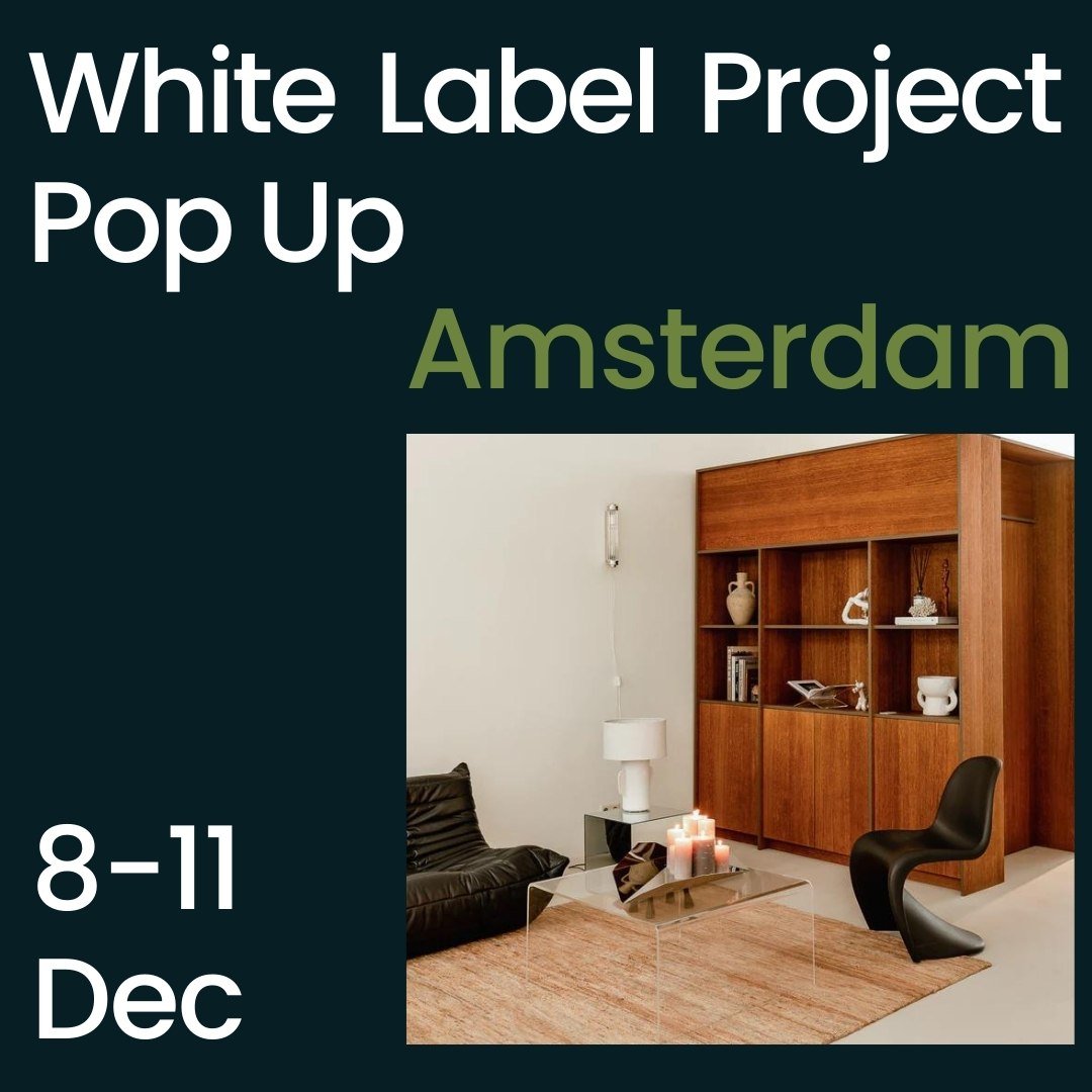 Pop Up Amsterdam 8-11 Dec at Studio Amjé - White Label Project