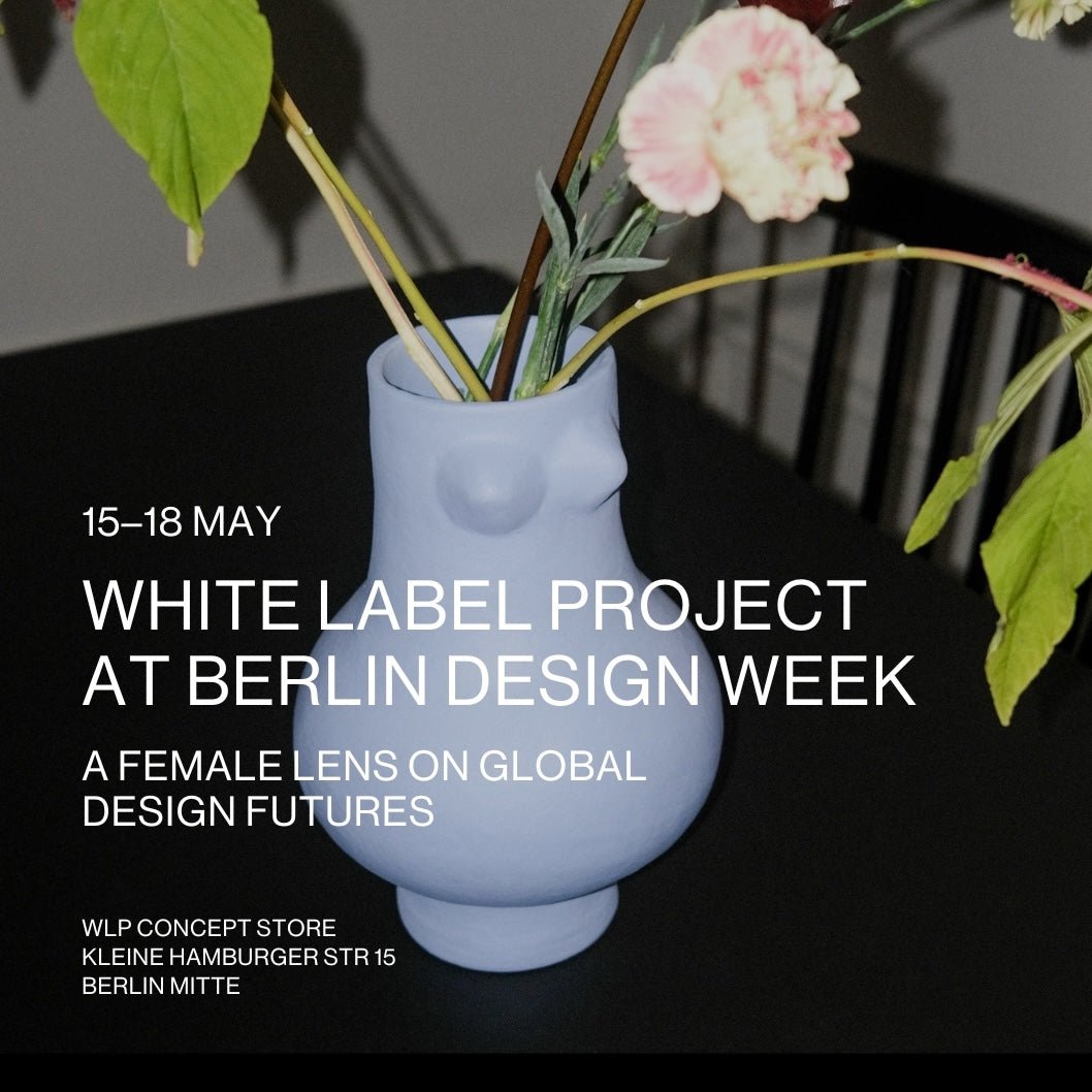 WLP at Berlin Design Week 15-18 May 2025 - White Label Project